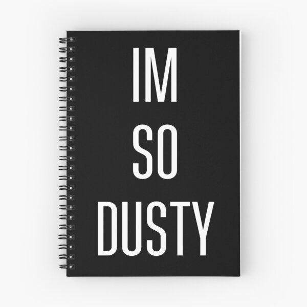 Item preview, Im so dusty designed and sold by TheJettz.