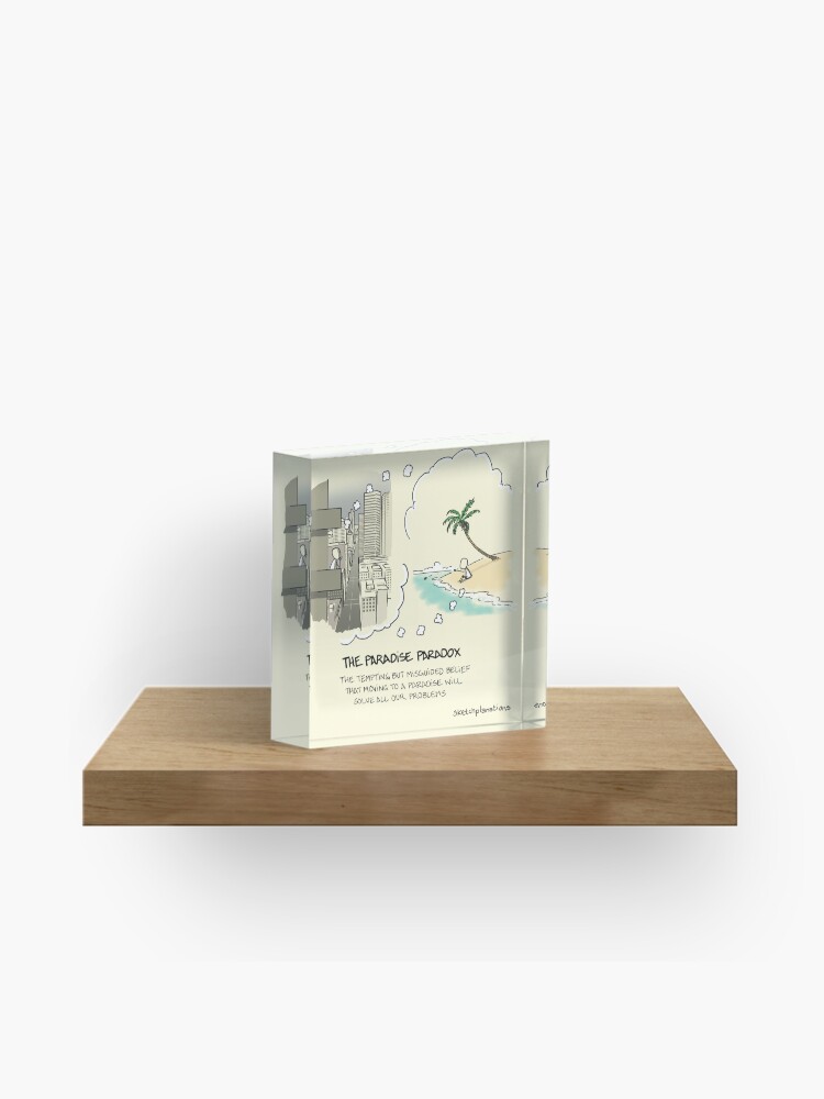 Thumbnail 1 of 5, Acrylic Block, The Paradise Paradox - including text designed and sold by sketchplanator.