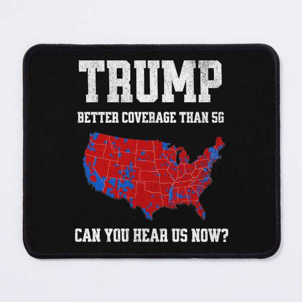 Item preview, Retro Trump Better Coverage Than 5G Can You Hear us Now? designed and sold by NexaArts.