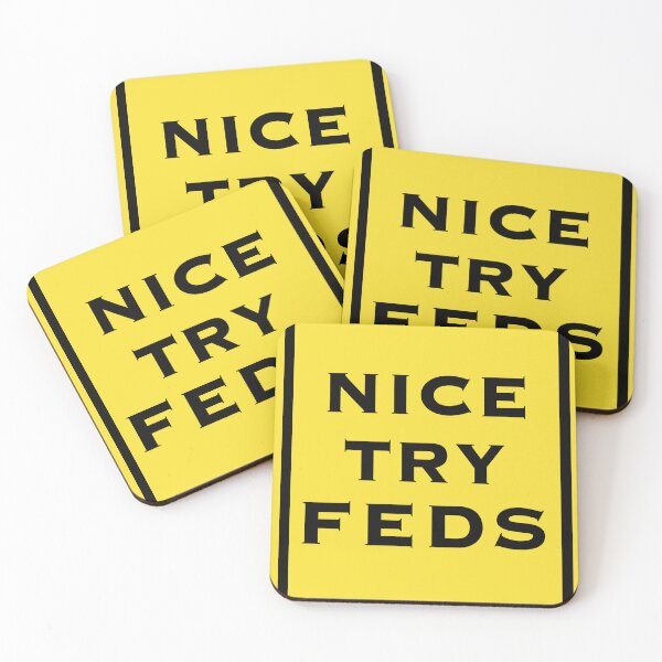Item preview, Nice Try Feds designed and sold by WzzupCobra.