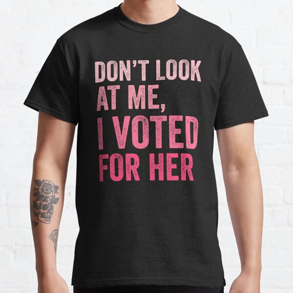 Item preview, Don't Look at Me I Voted for Her Madam Kamala Harris President Women Pink designed and sold by CraftStudioAM.