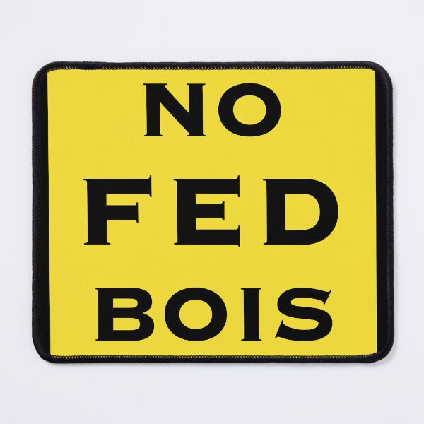 Item preview, No Fed Bois designed and sold by WzzupCobra.
