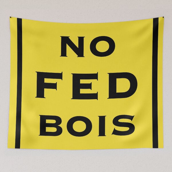 Item preview, No Fed Bois designed and sold by WzzupCobra.