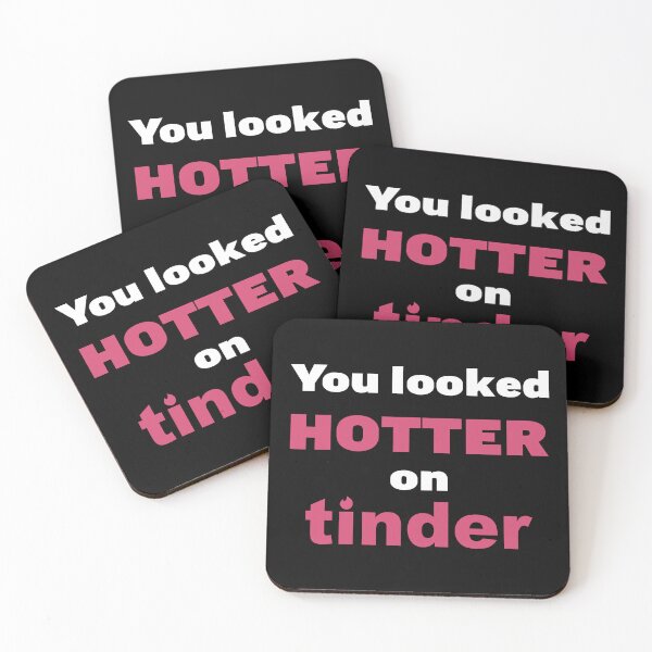 Item preview, You looked hotter on Tinder  designed and sold by YoshiArtDesign.