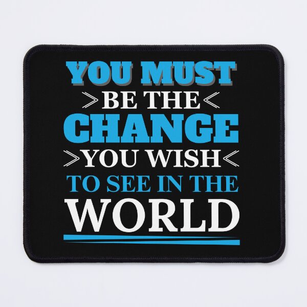 Item preview, You Must Be The Change You Wish To See In The World designed and sold by Knowledge Kraft.