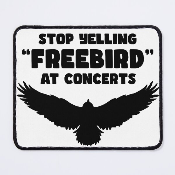 Item preview, Stop Yelling "Freebird" at Concerts designed and sold by joshpincus.