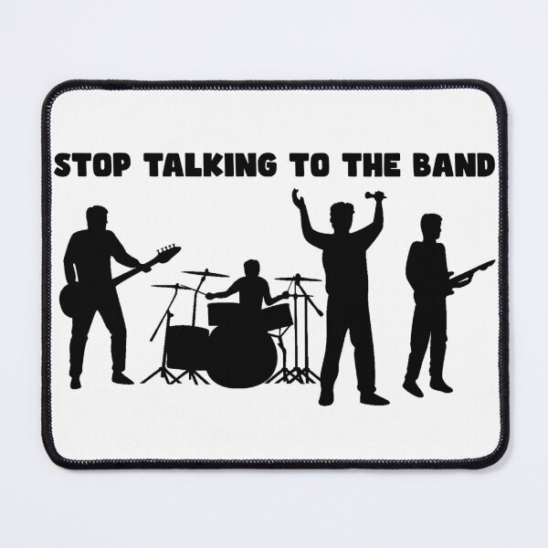 Item preview, Stop Talking to the Band designed and sold by joshpincus.