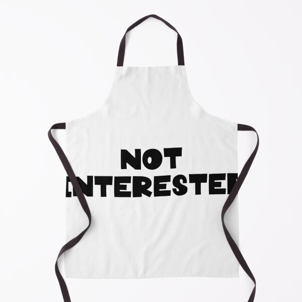 Item preview, Not Interested designed and sold by joshpincus.