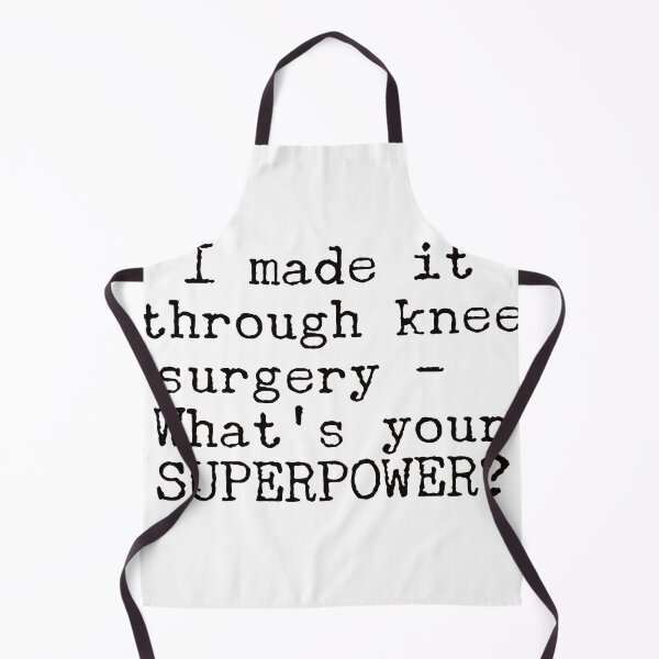 Item preview, I Made It Through Knee Surgery - What's Your Superpower? designed and sold by SwanAndStone.
