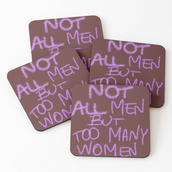Item preview, Not all men but too many women  designed and sold by Stefrait-7.