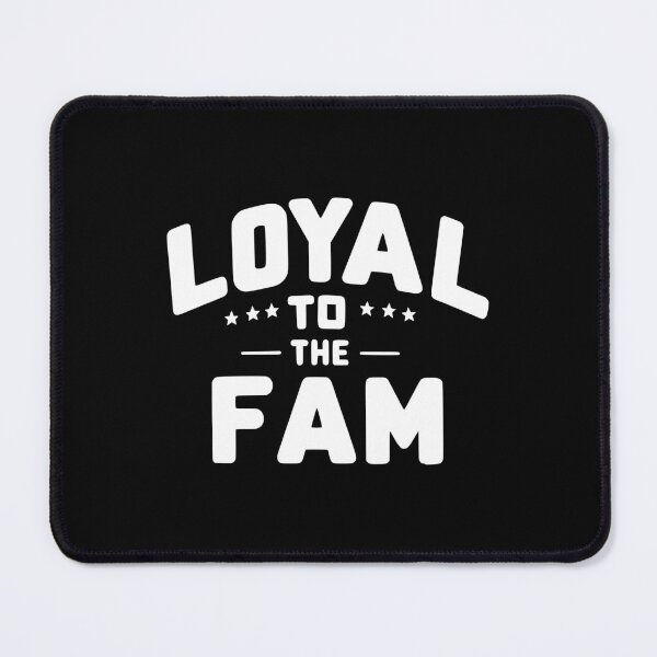 Item preview, Loyal to the Fam designed and sold by Frank Ring.