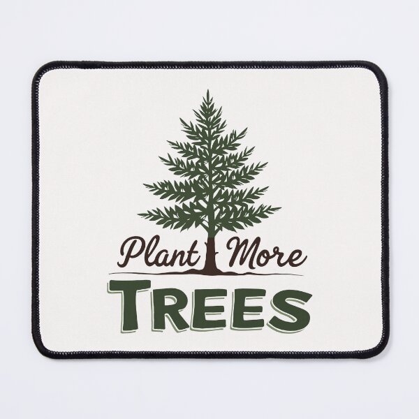 Item preview, Plant More Trees Environmental Quote designed and sold by ThreeftlyPicks.