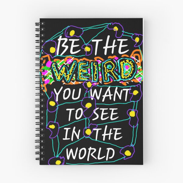Item preview, BE THE WEIRD!! designed and sold by DancingCreek.
