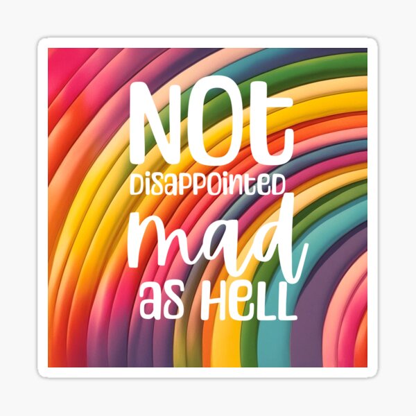 Item preview, Not Disappointed Mad as Hell designed and sold by starryeyedgazer.