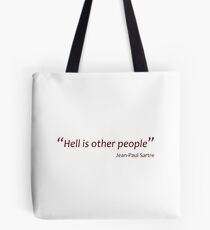 Sartre - hell is other people (Amazing Sayings) Tote Bag