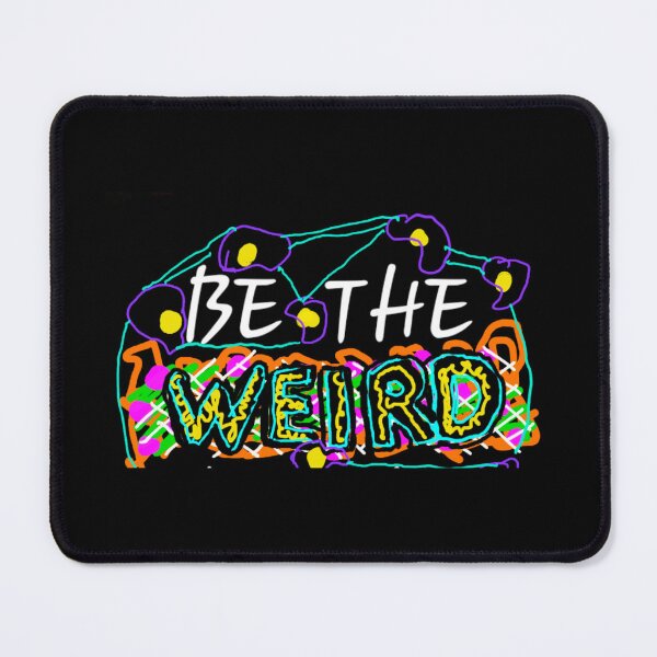 Item preview, Be the weird.  designed and sold by DancingCreek.