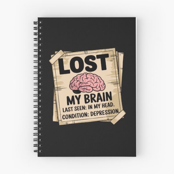 Item preview, LOST MY BRAIN. LAST SEEN: IN MY HEAD. CONDITION: DEPRESSION. designed and sold by 123ks.