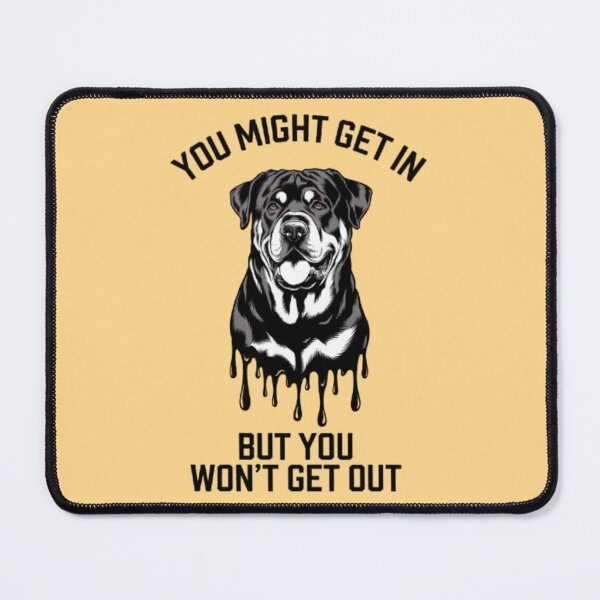 Item preview, Rottweiler - You might get in, but you won't get out designed and sold by 123ks.
