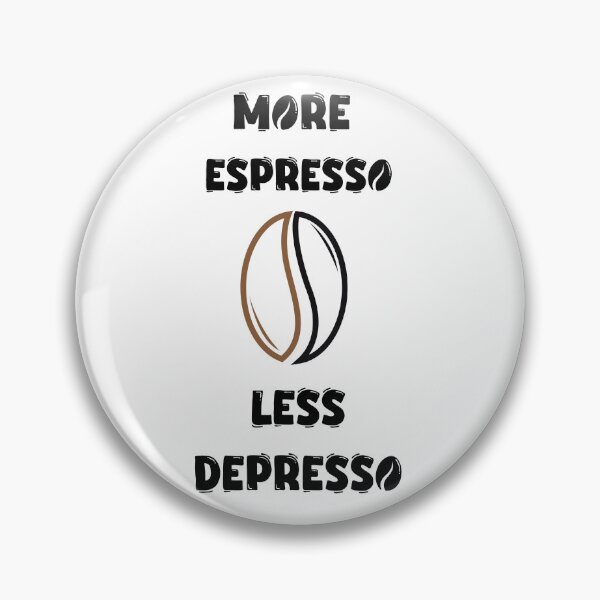 Item preview, More espresso, Less Depresso designed and sold by M-ROL-24.