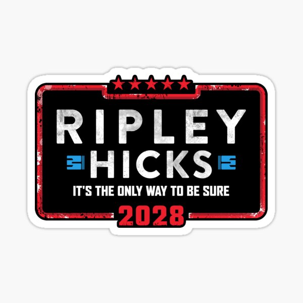 Item preview, Ripley Hicks Its the only way to be sure 2028 Election designed and sold by therocketman.