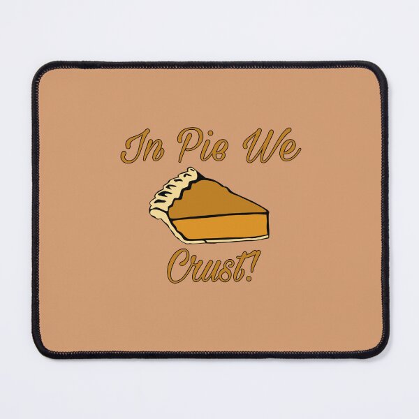 Item preview, In pie we crust! 2.0 designed and sold by Avatarhay.