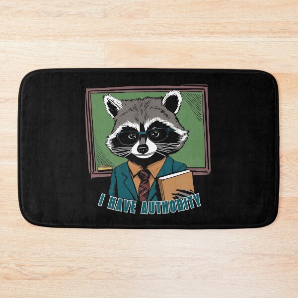 Item preview, I HAVE AUTHORITY, Teacher raccoon designed and sold by DONandEK.