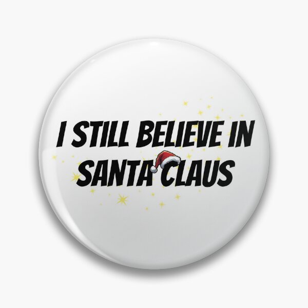 Item preview, I still believe in Santa Claus designed and sold by SWR Studio.