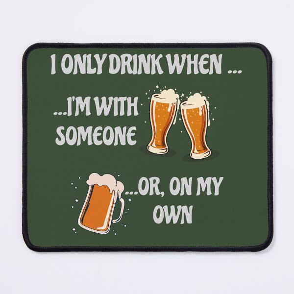 Item preview, I Only Drink When... designed and sold by Boggy62.