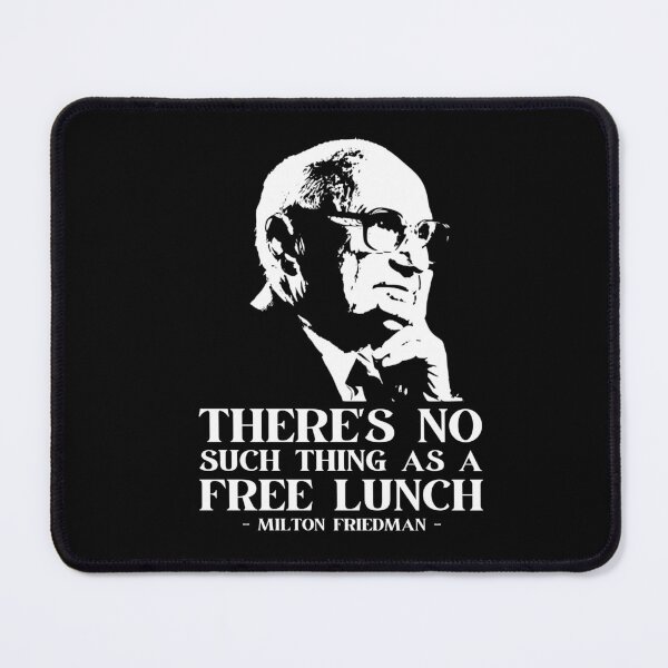 Item preview, Milton Friedman No Such Thing As A Free Lunch designed and sold by LIBERTYMODE.