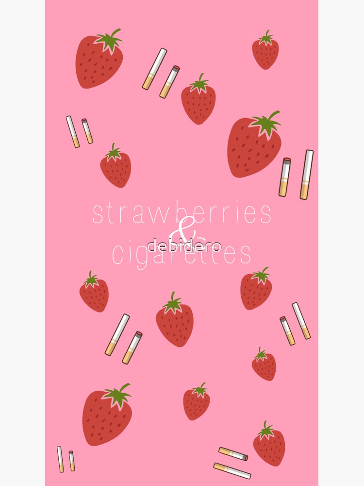 "strawberries n cigarettes" Stickers by debidero Redbubble