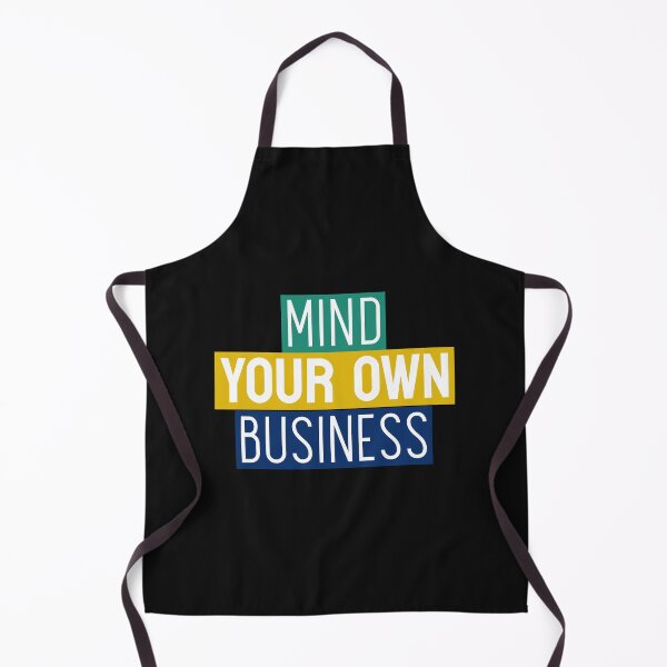 Item preview, Mind Your Own Business designed and sold by ArtitudePrintLb.
