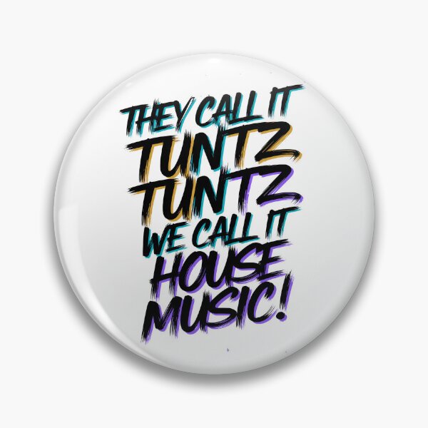 Item preview, "They Call It Tuntz, Tuntz, Tuntz, We Call it House Music"  designed and sold by paulo silveira.