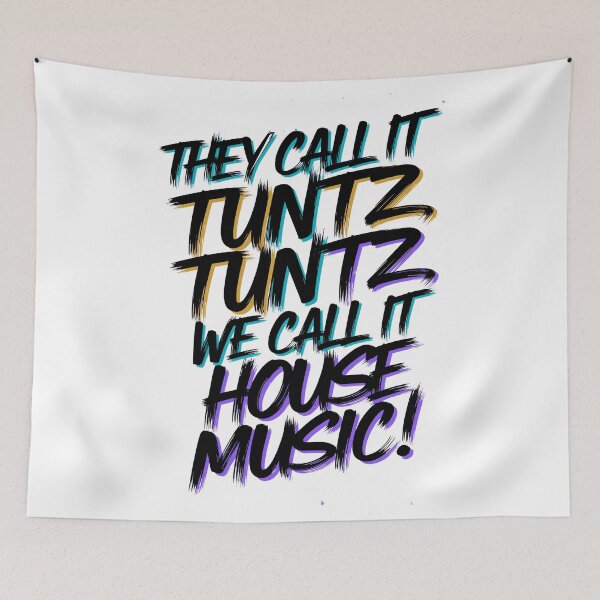 Item preview, "They Call It Tuntz, Tuntz, Tuntz, We Call it House Music"  designed and sold by paulo silveira.