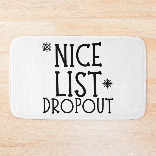 Item preview, Nice List Dropout. Christmas Humor. Funny Inappropriate Christmas Design. designed and sold by That Cheeky Tee.