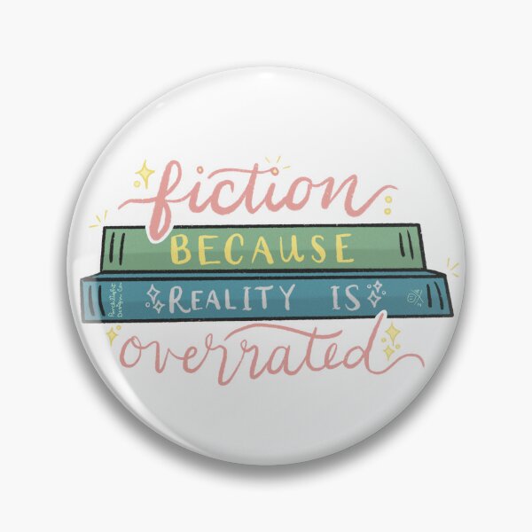Item preview, Fiction Because Reality Is Overrated designed and sold by PorchlightPDCo.