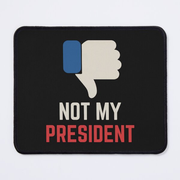 Item preview, Not My President Political Statement designed and sold by Anniko Art Studio.