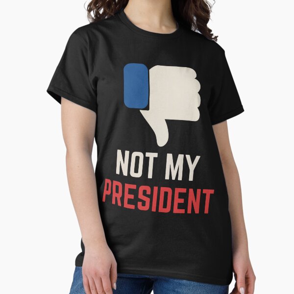 Item preview, Not My President Political Statement designed and sold by AnnieKocoy.