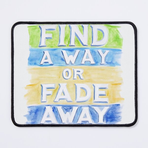 Item preview, Motivational Quote Design - Find a Way or Fade Away designed and sold by FocusedPatterns.