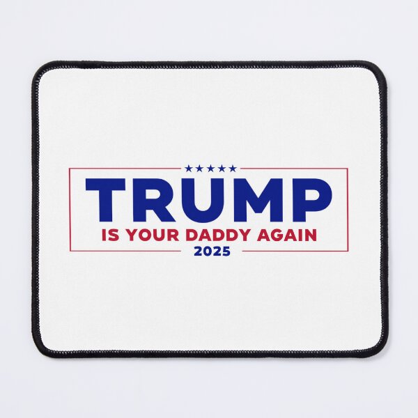 Item preview, Trump Is Your Daddy Again 2025 designed and sold by DIRTYDUNNZ.