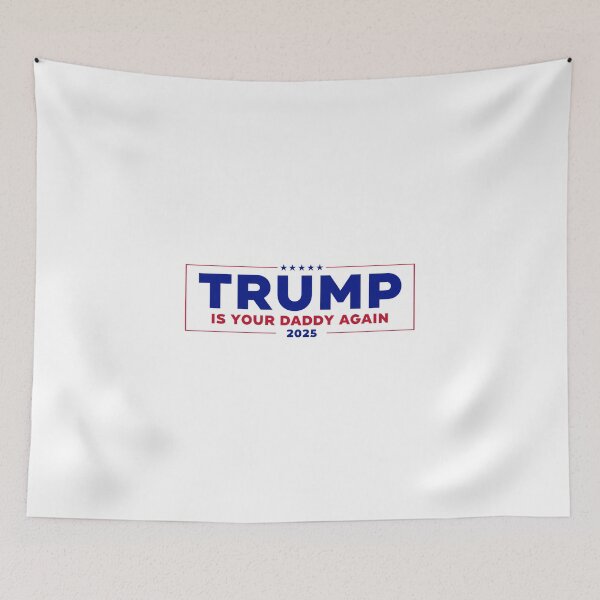 Item preview, Trump Is Your Daddy Again 2025 designed and sold by DIRTYDUNNZ.
