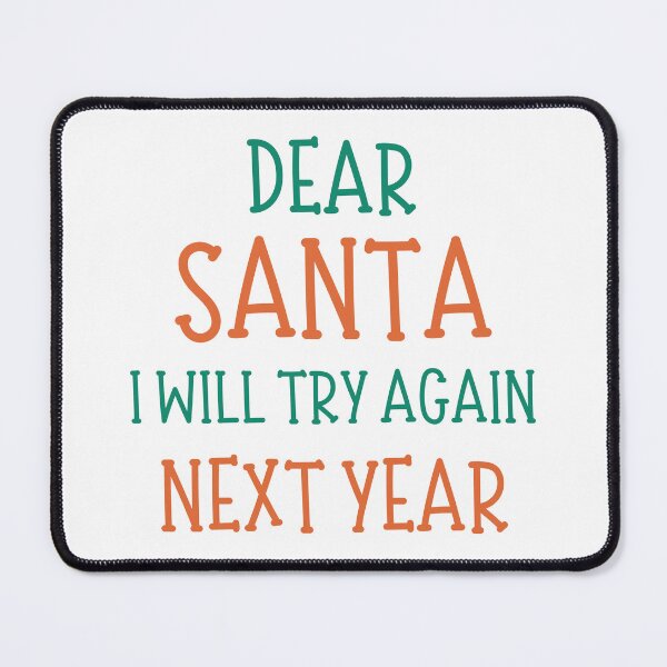 Item preview, Dear Santa, I Will Try Again Next Year. Christmas Humor. Funny Inappropriate Dear Santa Christmas Design. Red and Green designed and sold by That Cheeky Tee.
