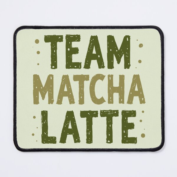 Item preview, Team Matcha Latte designed and sold by EvasDreams.