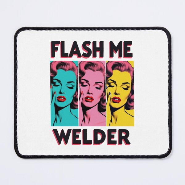 Item preview, Ironworker’s Wife: Flash Me, Welder! designed and sold by PixelEyeArts.