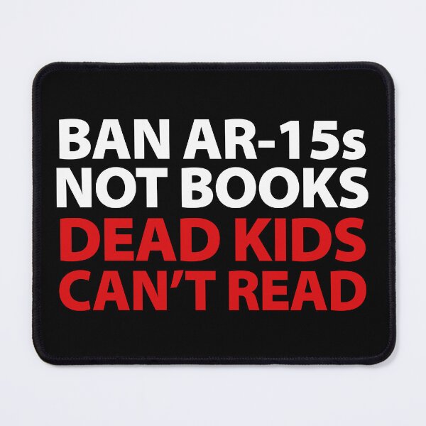 Item preview, Ban AR-15s Not Books Dead Kids Can't Read Bumper designed and sold by Jaxym.