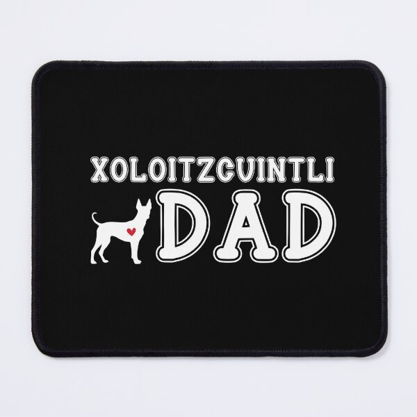 Item preview, Xoloitzcuintli Dad designed and sold by TheAnimalZ00.