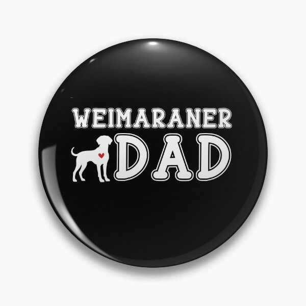 Item preview, Weimaraner Dad designed and sold by TheAnimalZ00.