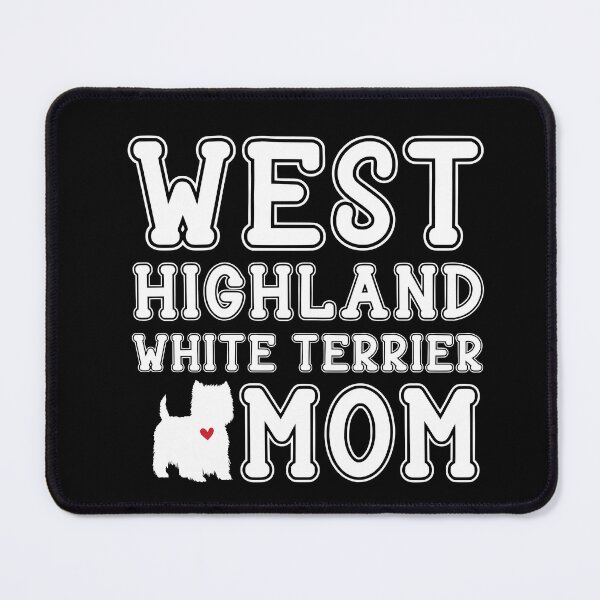 Item preview, West Highland White Terrier Mom designed and sold by TheAnimalZ00.