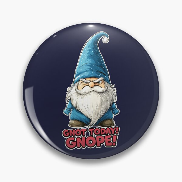 Item preview, Gnot Today! Gnope! Grumpy Garden Gnome! designed and sold by TheSillySartor.