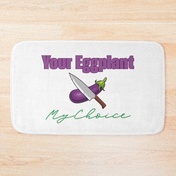 Item preview, Your Eggplant, My Choice designed and sold by River Graphic Design.