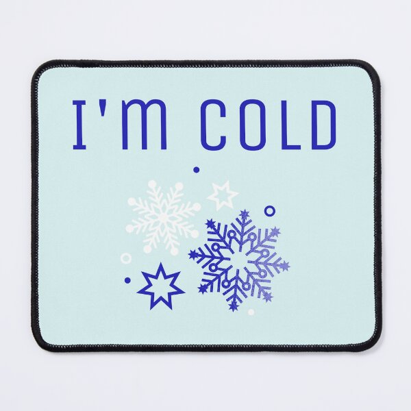 Item preview, I'm cold designed and sold by ArtitudePrintLb.